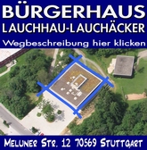 Wegbeschreibung Brgerhaus Lauchhau-Lauchcker
